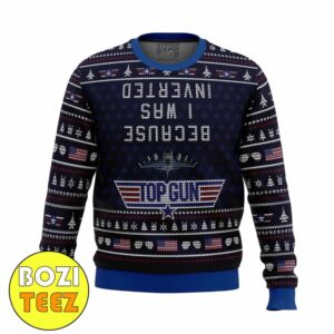 Because I Was Inverted Top Gun Maverick Christmas Gift Ugly Sweater