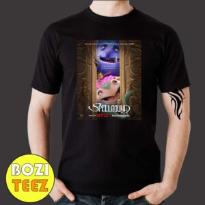 Experience A Twist On Happily Ever After Spellbound Only On Netflix November 22 2024 Merchandise T-Shirt