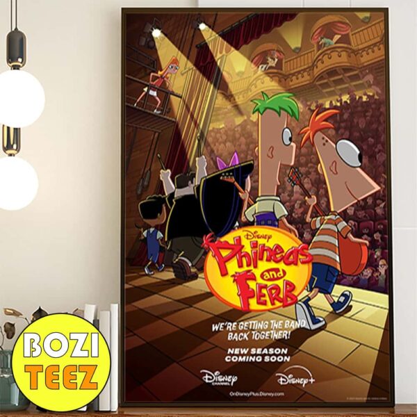 First Poster For The Phineas And Ferb New Season Revival We’re Getting The Band Back Together 2025 Poster Canvas