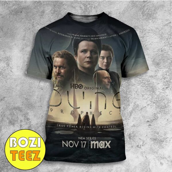 New Poster For Dune Prophecy Premieres November 17 2024 On HBO True Power Begins With Control All Over Print T-Shirt