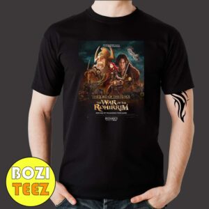 New Poster For The Lord Of The Rings The War Of The Rohirrim December 13 2024 Merchandise T-Shirt