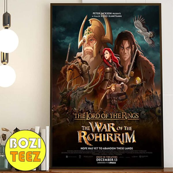 New Poster For The Lord Of The Rings The War Of The Rohirrim December 13 2024 Poster Canvas