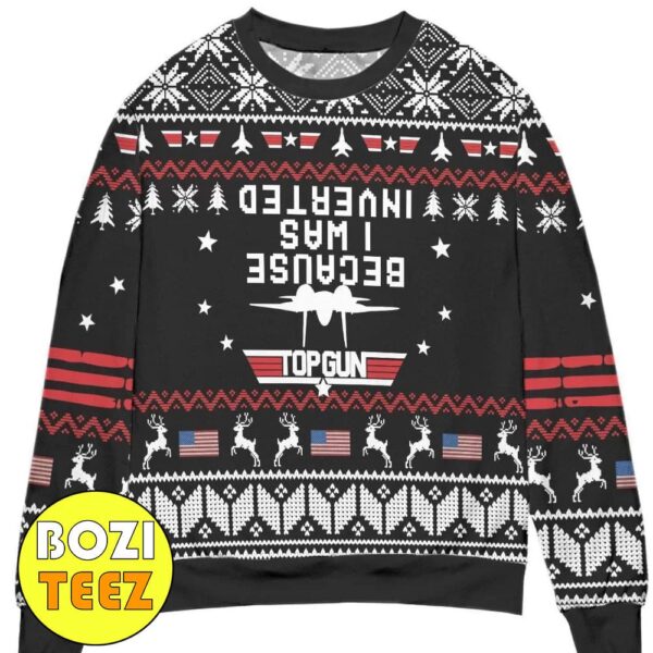 Top Gun Maverick Because I Was Inverted Snowflake Pattern Chirstmas Gift Ugly Sweater