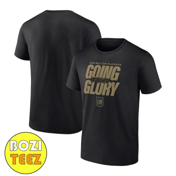 LAFC 2024 MLS Cup Playoffs Going For Glory Hoodie T-Shirt New Merchandise