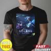 The Official Arcane Posters For Netflix France Act 2 By Name Jr And Kin Machina Essentials Unisex T-Shirt