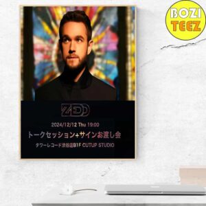 Zedd Talk Session And Autograph Singing Event At Shibuya On Dec 12th 2024 Decor Home Poster Canvas